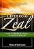 Lifelong Zeal: How To Build Lasting Passion For God