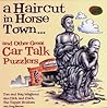 A Haircut in Horse Town...: And Other Great Car Talk Puzzlers A Haircut in Horse Town...: And Other Great Car Talk Puzzlers