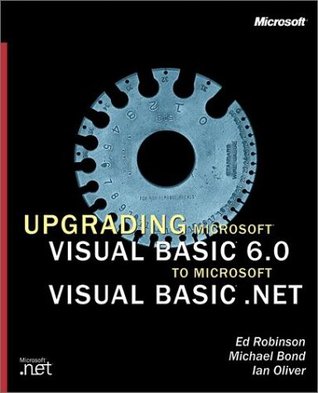 Upgrading Microsoft Visual Basic 6.0 to Microsoft Visual Basic .NET w/accompanying CD-ROM