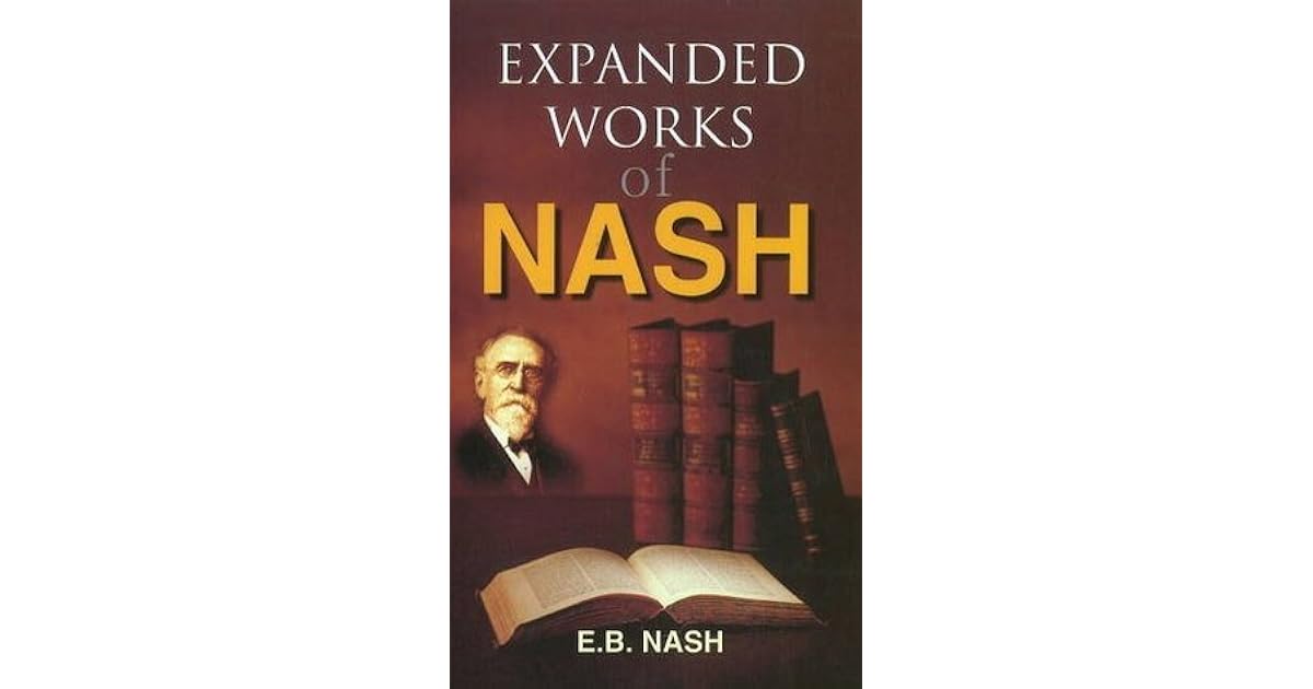 Expanded Works Of Nash By E B Nash
