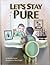 Let's Stay Pure