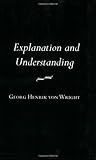 Explanation and Understanding (Cornell Classics in Philosophy) Explanation and Understanding (Cornell Classics in Philosophy)