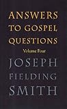 Answers to Gospel Questions, Vol. 4
