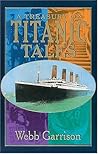 A Treasury of Titanic Tales A Treasury of Titanic Tales