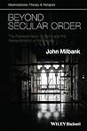 Beyond Secular Order: The Representation of Being and the Representation of the People