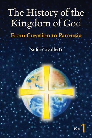 The History of the Kingdom of God, Part 1: From Creation to Parousia (Paperback)