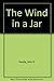 The Wind in a Jar by John R. Farella