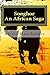 SONGHOR an African Saga by Alexis Mantheakis