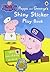 Peppa and George's Shiny Sticker Play Book by Neville Astley