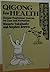 Qigong for Health: Chinese Traditional Exercises for Cure and Prevention