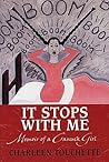 It Stops with Me: Memoir of a Canuck Girl