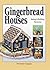 Gingerbread Houses: Baking ...