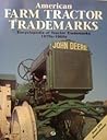 American Farm Tractor Trademarks: Encyclopedia of Tractor Trademarks 1870s-1960s (Motorbooks International Crestline) American Farm Tractor Trademarks: Encyclopedia of Tractor Trademarks 1870s-1960s (Motorbooks International Crestline)