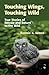 Touching Wings, Touching Wild by Ronnie K. James