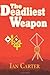 The Deadliest Weapon