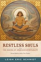 Restless Souls: The Making of American Spirituality