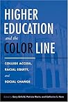 Higher Education and the Color Line: College Access, Racial Equity, and Social Change Higher Education and the Color Line: College Access, Racial Equity, and Social Change