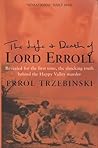 The Life and Death of Lord Erroll : The Truth Behind the Happy Valley Murder