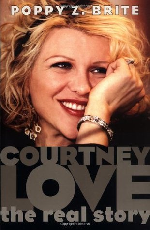 Courtney Love: The Real Story (Paperback)
