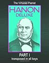 HANON DELUXE The Virtuoso Pianist Transposed In All Keys - Part I