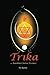 Trika by Tej Raina Trika by Tej Raina