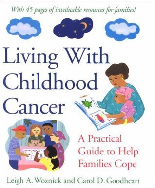 Living With Childhood Cancer: A Practical Guide to Help Families Cope