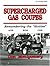 Supercharged Gas Coupes by Don Montgomery