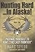 Hunting Hard...in Alaska by Marc Taylor