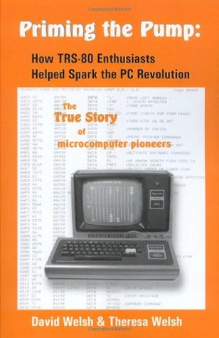 Priming the Pump: How TRS-80 Enthusiasts Helped Spark the PC Revolution (Paperback)