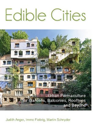 Edible Cities: Urban Permaculture for Gardens, Balconies, Rooftops, and Beyond (Paperback)