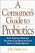 CONSUMER'S GUIDE TO PROBIOTICS