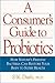 CONSUMER'S GUIDE TO PROBIOTICS
