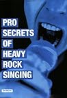 Pro Secrets of Heavy Rock Singing
