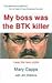 My Boss was the BTK Killer by Mary Capps