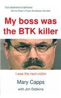My Boss was the BTK Killer: I was the Next Victim (Paperback)