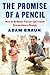The Promise of a Pencil: How an Ordinary Person Can Create Extraordinary Change