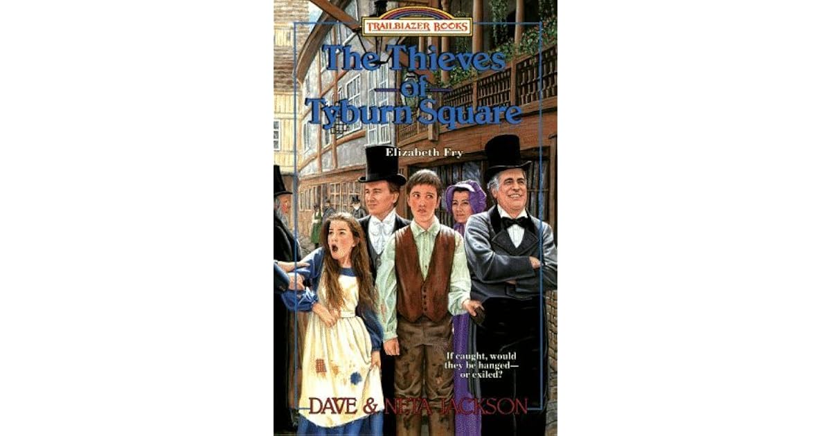 Thieves of Tyburn Square: Elizabeth Fry by Dave Jackson