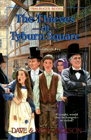 The Thieves of Tyburn Square: Elizabeth Fry (Trailblazer Books #17)