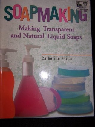 Soapmaking Making Transparent and Natural Liquid Soaps (Paperback)
