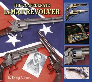 The Confederate LeMat Revolver (Paperback)