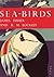 Sea-Birds: A New Naturalist...