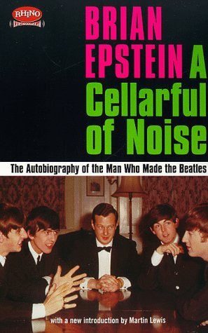 A Cellarful of Noise: The Autobiography of the Man Who Made the Beatles With a New Companion Narrative (Rhino Rediscovery)