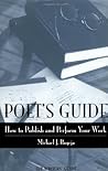Poet's Guide: How to Publish and Perform Your Work (Story Line Press Writer's Guides)