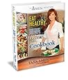Eat Healthy with the Brain Doctor's Wife Cookbook by Tana Amen