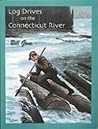 Log Drives on the Connecticut River