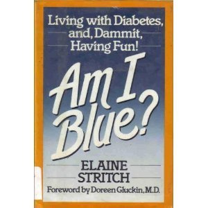Am I Blue?: Living With Diabetes And, Dammit, Having Fun! (Hardcover)