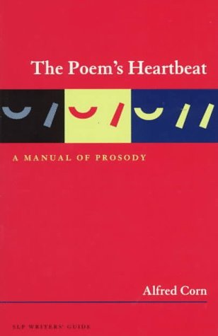 The Poem's Heartbeat: A Manual of Prosody (Paperback)
