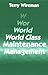 World Class Maintenance Management by Terry Wireman