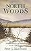 North Woods: An Inside Look at the Nature of Forests in the Northeast
