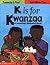 K Is for Kwanzaa: A Kwanzaa Alphabet Book